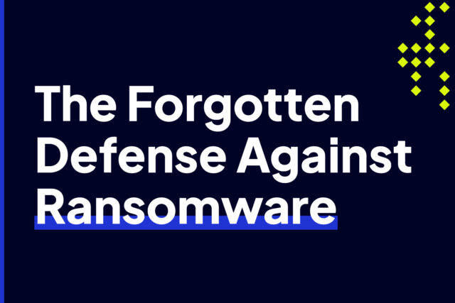 The Forgotten Defense Against Ransomware